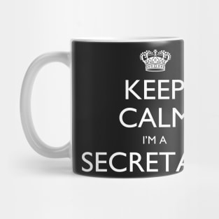 Keep Calm I’m A Secretary – T & Accessories Mug